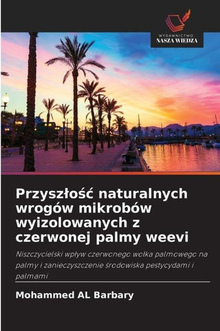 Przysz¿o¿¿ naturalnych wrogów mikrobów wyizolowanych z czerwonej palmy weevi