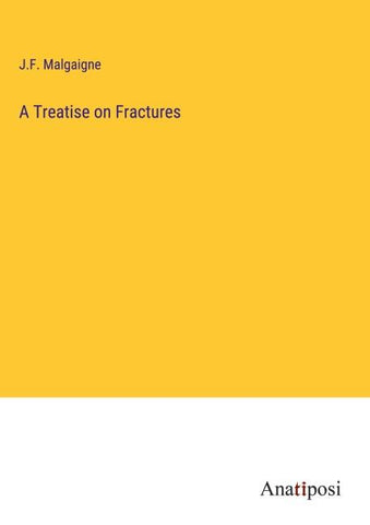 A Treatise on Fractures