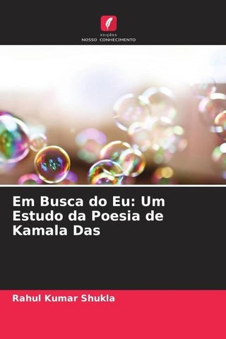 Em Busca do Eu: Um Estudo da Poesia de Kamala Das