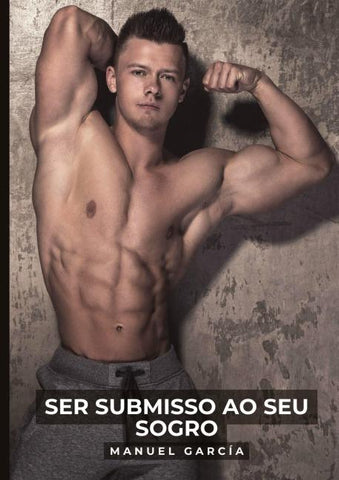 Ser Submisso ao seu Sogro