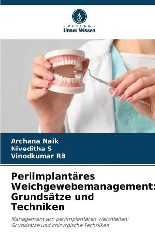Periimplantäres Weichgewebemanagement: Grundsätze und Techniken