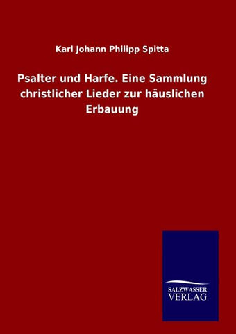 Psalter und Harfe. Eine Sammlung christlicher Lieder zur häuslichen Erbauung