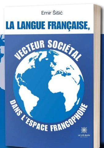 La langue franc¿aise, vecteur socie¿tal dans l'espace francophone