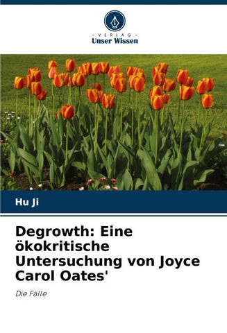 Degrowth: Eine ökokritische Untersuchung von Joyce Carol Oates'