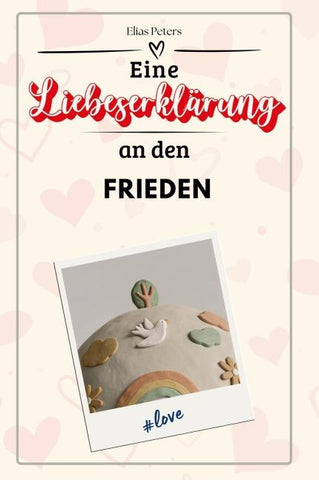 Eine Liebeserklärung an den Frieden