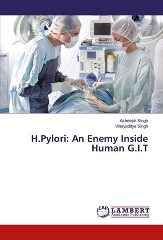 H.Pylori: An Enemy Inside Human G.I.T