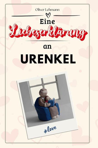 Eine Liebeserklärung an Urenkel