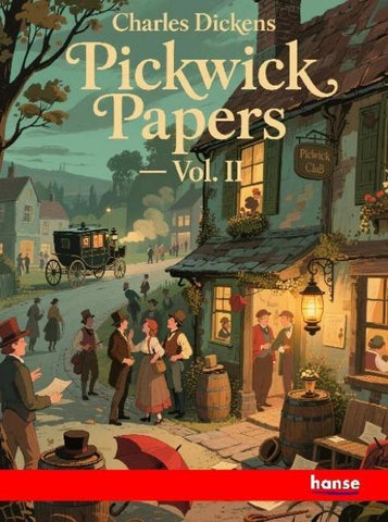 Pickwick Papers - Vol. II