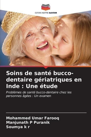 Soins de santé bucco-dentaire gériatriques en Inde : Une étude