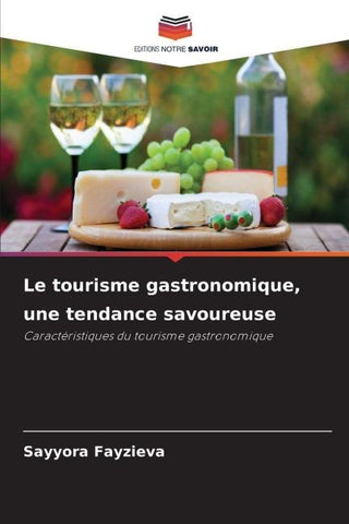 Le tourisme gastronomique, une tendance savoureuse