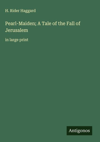 Pearl-Maiden; A Tale of the Fall of Jerusalem