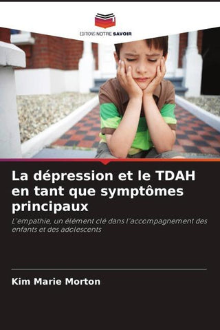 La dépression et le TDAH en tant que symptômes principaux