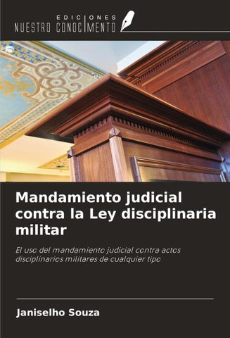 Mandamiento judicial contra la Ley disciplinaria militar