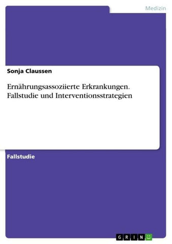 Ernährungsassoziierte Erkrankungen. Fallstudie und Interventionsstrategien