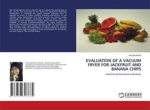 EVALUATION OF A VACUUM FRYER FOR JACKFRUIT AND BANANA CHIPS