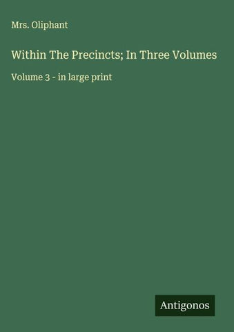 Within The Precincts; In Three Volumes