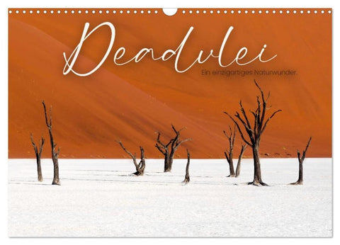 Deadvlei - Ein einzigartiges Naturwunder. (Wandkalender 2026 DIN A3 quer), CALVENDO Monatskalender