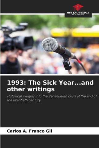 1993: The Sick Year...and other writings
