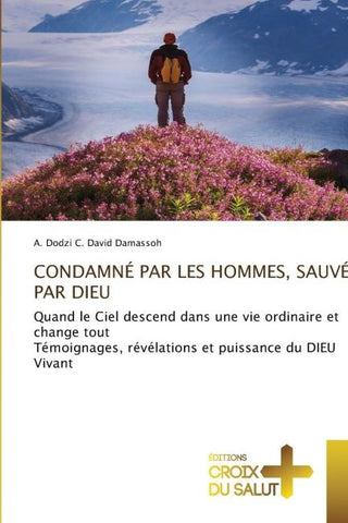 CONDAMNÉ PAR LES HOMMES, SAUVÉ PAR DIEU