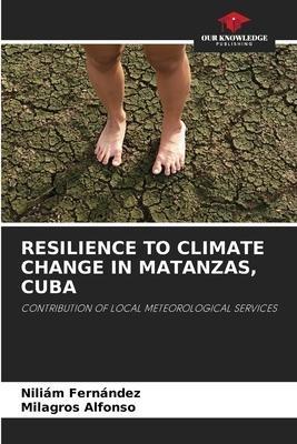 RESILIENCE TO CLIMATE CHANGE IN MATANZAS, CUBA