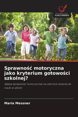 Sprawno¿¿ motoryczna jako kryterium gotowo¿ci szkolnej?