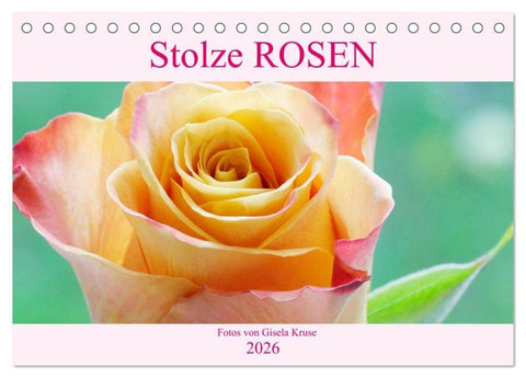 Stolze Rosen (Tischkalender 2026 DIN A5 quer), CALVENDO Monatskalender
