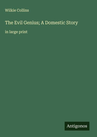 The Evil Genius; A Domestic Story