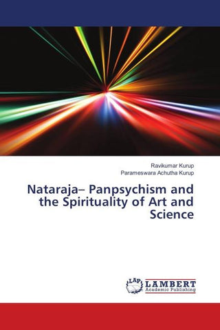 Nataraja- Panpsychism and the Spirituality of Art and Science