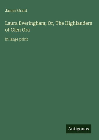 Laura Everingham; Or, The Highlanders of Glen Ora