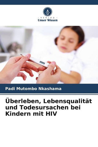 Überleben, Lebensqualität und Todesursachen bei Kindern mit HIV