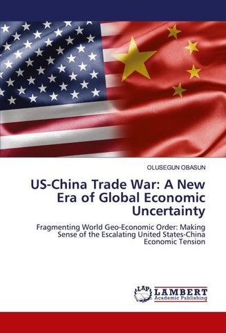 US-China Trade War: A New Era of Global Economic Uncertainty