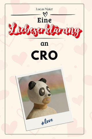 Eine Liebeserklärung an Cro