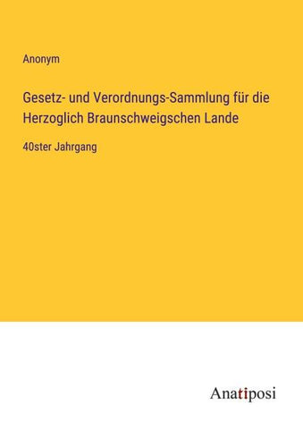 Gesetz- und Verordnungs-Sammlung für die Herzoglich Braunschweigschen Lande