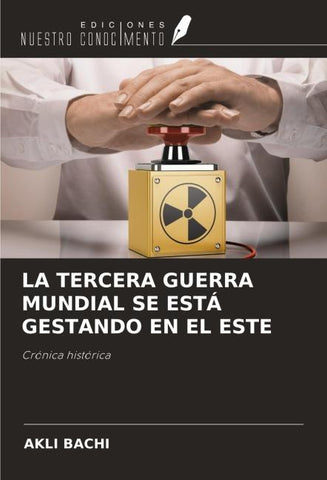 LA TERCERA GUERRA MUNDIAL SE ESTÁ GESTANDO EN EL ESTE