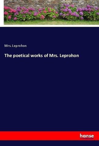 The poetical works of Mrs. Leprohon