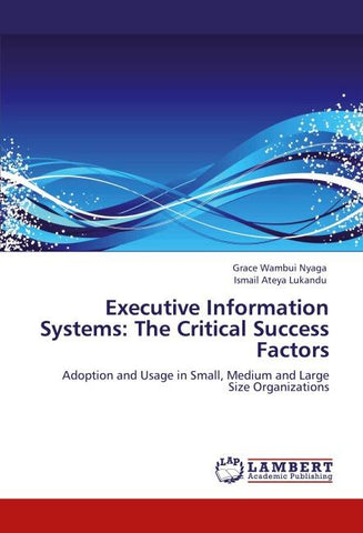 Executive Information Systems: The Critical Success Factors
