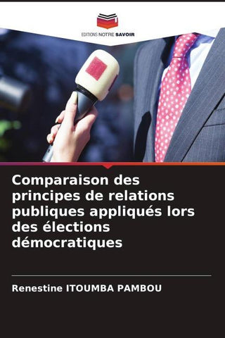 Comparaison des principes de relations publiques appliqués lors des élections démocratiques