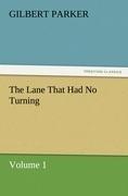 The Lane That Had No Turning, Volume 1