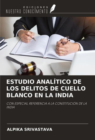 ESTUDIO ANALÍTICO DE LOS DELITOS DE CUELLO BLANCO EN LA INDIA