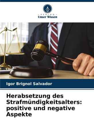 Herabsetzung des Strafmündigkeitsalters: positive und negative Aspekte
