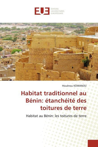 Habitat traditionnel au Bénin: étanchéité des toitures de terre