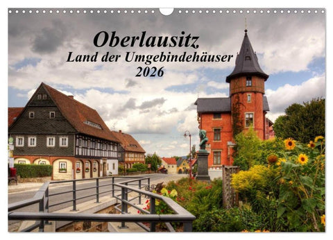 Oberlausitz - Land der Umgebindehäuser (Wandkalender 2026 DIN A3 quer), CALVENDO Monatskalender