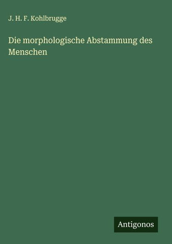 Die morphologische Abstammung des Menschen