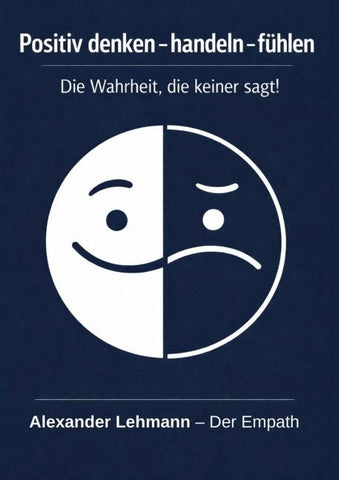 Positiv denken - handeln - fühlen