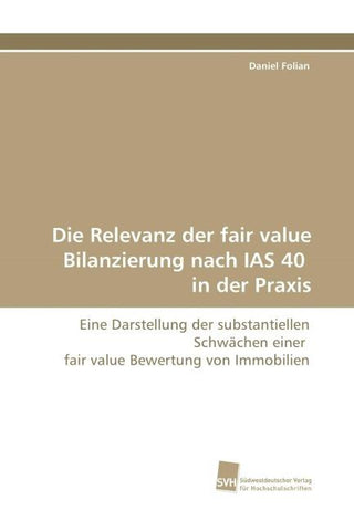 Die Relevanz der fair value Bilanzierung nach IAS 40 in der Praxis
