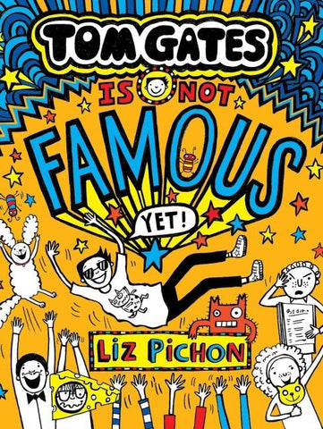 Tom Gates Is Not Famous (Yet) (Book 25)