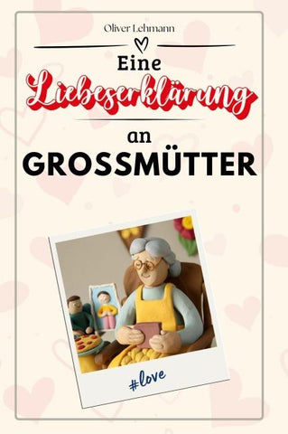 Eine Liebeserklärung an Großmütter