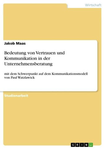 Bedeutung von Vertrauen und Kommunikation in der Unternehmensberatung