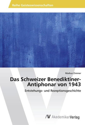 Das Schweizer Benediktiner-Antiphonar von 1943