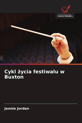 Cykl ¿ycia festiwalu w Buxton